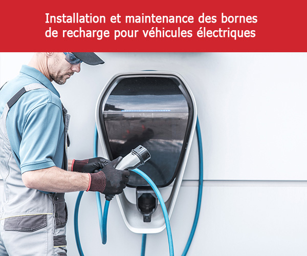 installation et maintenance des bornes de recharge